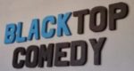 Blacktop Comedy