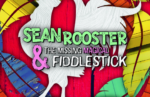 RTAA Presents: Sean Rooster & the Missing Magical Fiddlestick
