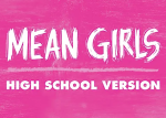 Placer High School Theater Arts Presents: Mean Girls