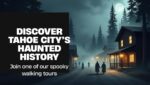 Tahoe City Haunted Historic Walking Tours
