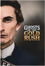 Ghosts Of The Gold Rush